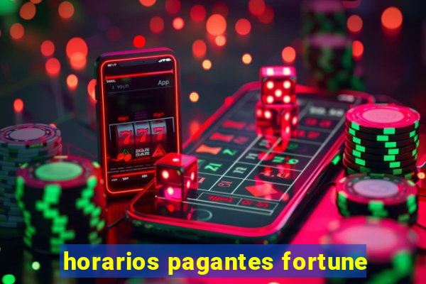 horarios pagantes fortune